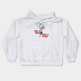 Get a Bike Get A Life Kids Hoodie